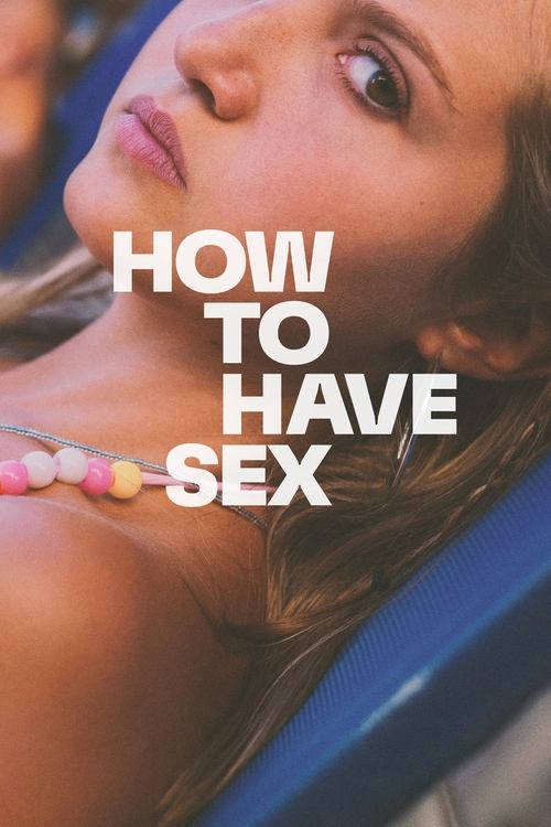 How to Have Sex (2023) Full HD Movie Online